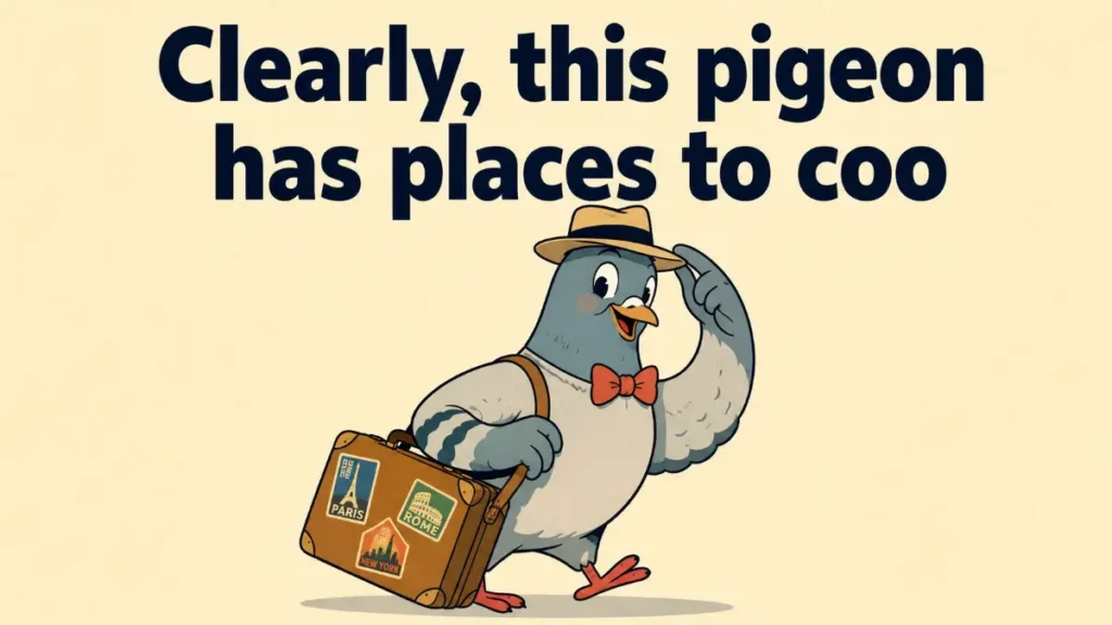 Pigeon Puns For Quick Everyday Laughs
