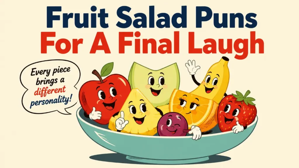Fruit Salad Puns For A Final Laugh